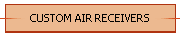 CUSTOM AIR RECEIVERS